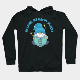 Reading: My Happy Place! Gnome, book lover Hoodie